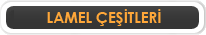 Lamel Çeşitleri
